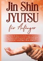 Jin Shin Jyutsu für Anfänger: Wie Sie die Kunst des Heilströmens Schritt für Schritt erlernen und durch Handauflegen ganzheitliche Gesundheit auf körperlicher, seelischer und geistiger Ebene erfahren 1