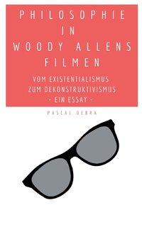 bokomslag Philosophie in Woody Allens Filmen
