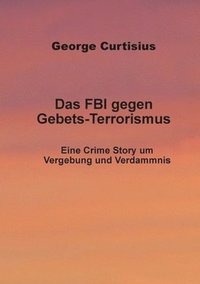 bokomslag Das FBI gegen Gebets-Terrorismus