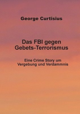 bokomslag FBI gegen Gebets-Terrorismus