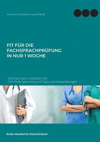 bokomslag Fit fr die Fachsprachprfung in nur 1 Woche. Deutsch B2-C1 Medizin FSP