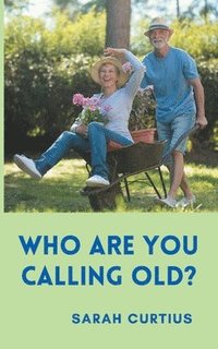 bokomslag Who are you calling old?