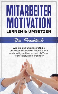 bokomslag Mitarbeitermotivation lernen & umsetzen - Das Praxisbuch