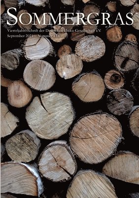 Haiku-Gesellschaft E V, Haiku-Gesellschaft e. V., Haiku-Gesellschaft e. V. Deutsche (Hrsg. - Sommergras 134, Häftad