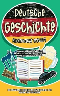 bokomslag Deutsche Geschichte kinderleicht erklrt