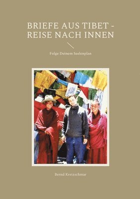 Bernd Kretzschmar - Briefe aus Tibet - Reise nach Innen, Häftad