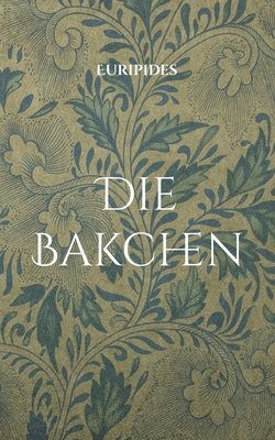 Euripides, Jona Tomke - Bakchen, Häftad