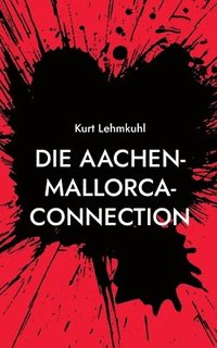 bokomslag Die Aachen-Mallorca-Connection