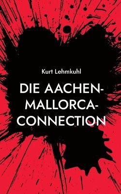 Die Aachen-Mallorca-Connection 1