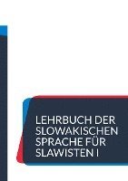 Lehrbuch der slowakischen Sprache für Slawisten I 1