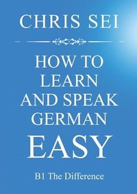 bokomslag How To Learn And Speak German Easy - Elite German Method