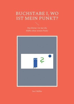 Susi Müller - Buchstabe i, wo ist mein Punkt?, Häftad