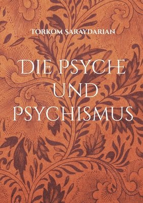 bokomslag Die Psyche und Psychismus