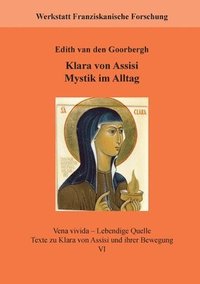 bokomslag Klara von Assisi. Mystik im Alltag