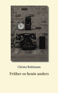 bokomslag Früher so heute anders