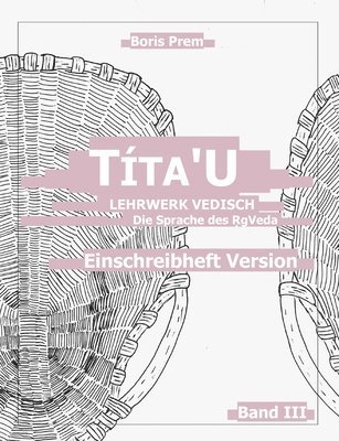 Tta'U, Einschreibheft Version, Band III 1