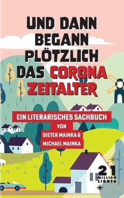 Dieter Mainka, Michael Mainka - Und dann begann plötzlich das Corona Zeitalter, Häftad