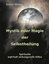 bokomslag Mystik oder Magie der Selbstheilung