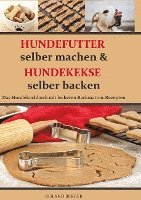 bokomslag Hundefutter selber machen und Hundekekse selber backen