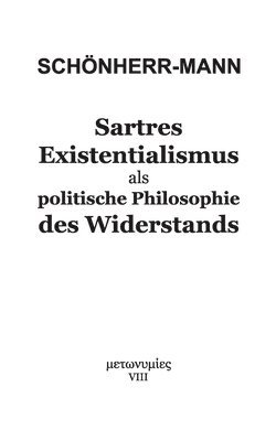 bokomslag Sartres Existentialismus als politische Philosophie des Widerstands