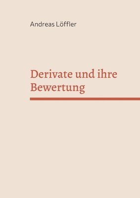 bokomslag Derivate und ihre Bewertung