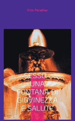 Sesso - una fontana di giovinezza e salute