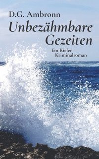bokomslag Unbezähmbare Gezeiten