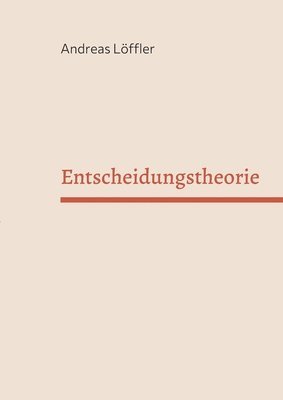 Andreas Löffler - Entscheidungstheorie, Häftad