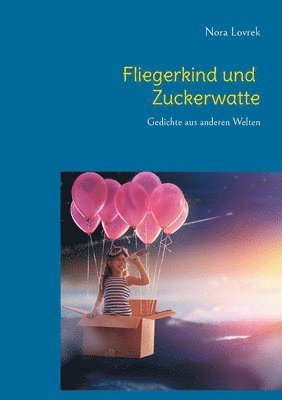 bokomslag Fliegerkind und Zuckerwatte