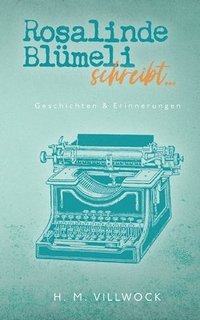 bokomslag Rosalinde Blümeli schreibt...