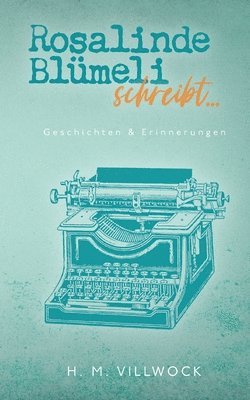 bokomslag Rosalinde Blümeli schreibt...