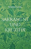 bokomslag Sakrament und Kruzifix