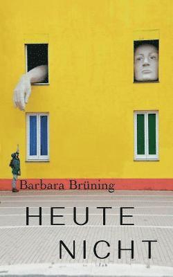 Barbara Brüning - Heute nicht, Häftad