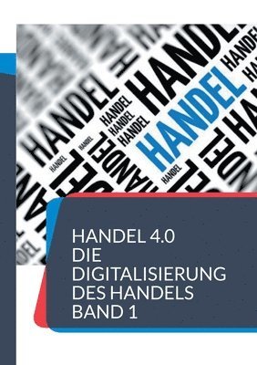 Patrick Siegfried - Handel 4.0 Die Digitalisierung des Handels, Häftad