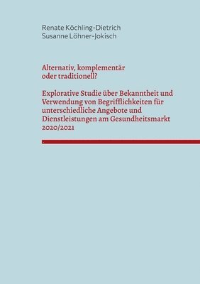 bokomslag Alternativ, komplementar oder traditionell?