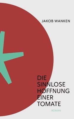 bokomslag sinnlose Hoffnung einer Tomate