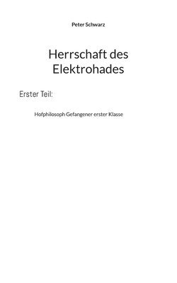 Peter Schwarz - Herrschaft des Elektrohades, Häftad