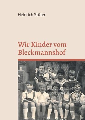 Wir Kinder vom Bleckmannshof 1