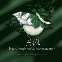bokomslag Silk - Inner strength and outer protection