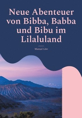 Neue Abenteuer von Bibba, Babba und Bibu im Lilaluland 1