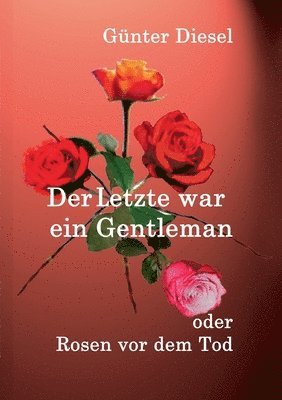 Günter Diesel - Letzte war ein Gentleman, Häftad