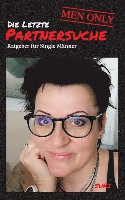 Die letzte Partnersuche - MEN ONLY 1