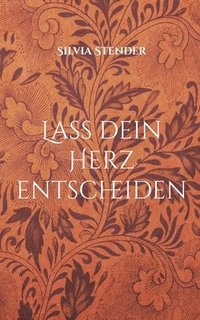 bokomslag Lass dein Herz entscheiden