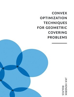 bokomslag Convex Optimization Techniques for Geometric Covering Problems