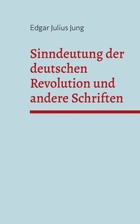 bokomslag Sinndeutung der deutschen Revolution und andere Schriften