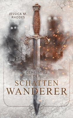 Jessica M Rhodes, Jessica M. Rhodes - Geheimnis der Schattenwanderer, Häftad
