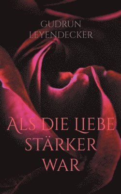 bokomslag Als die Liebe stärker war