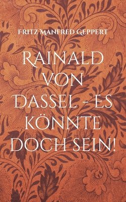 bokomslag Rainald von Dassel - Es knnte doch sein!