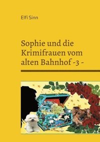 bokomslag Sophie und die Krimifrauen vom alten Bahnhof -3 -