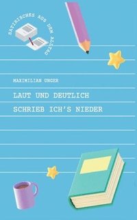 bokomslag Laut und deutlich schrieb ich's nieder